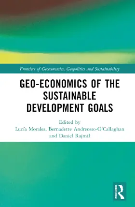 Morales / Andreosso-O'Callaghan / Rajmil |  Geoeconomics of the Sustainable Development Goals | Buch |  Sack Fachmedien