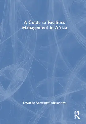 Adewunmi-Abolarinwa |  Strategic and Sustainable Management of Workplace Facilities | Buch |  Sack Fachmedien