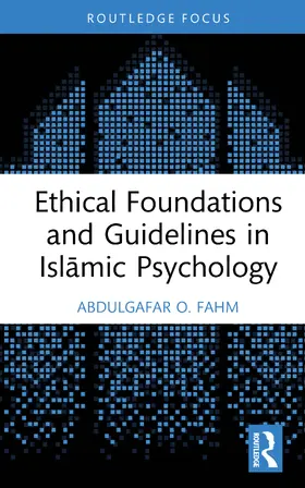 Fahm |  Ethical Foundations and Guidelines in Isl¿mic Psychology | Buch |  Sack Fachmedien