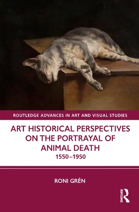 Gren / Grén |  Art Historical Perspectives on the Portrayal of Animal Death | Buch |  Sack Fachmedien