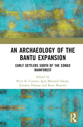 Coutros / Doman / Matonda Sakala |  An Archaeology of the Bantu Expansion | Buch |  Sack Fachmedien