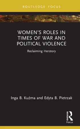 Kuzma / Pietrzak |  Women's Roles in Times of War and Political Violence | Buch |  Sack Fachmedien