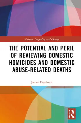 Rowlands |  The Potential and Peril of Reviewing Domestic Abuse-Related Deaths | Buch |  Sack Fachmedien