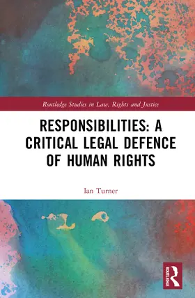 Turner | Responsibilities: A Critical Legal Defence of Human Rights | Buch | 978-1-032-66328-9 | sack.de