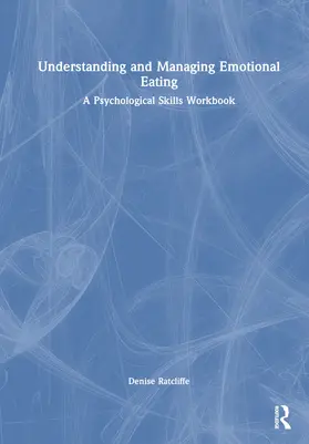 Ratcliffe |  Understanding and Managing Emotional Eating | Buch |  Sack Fachmedien