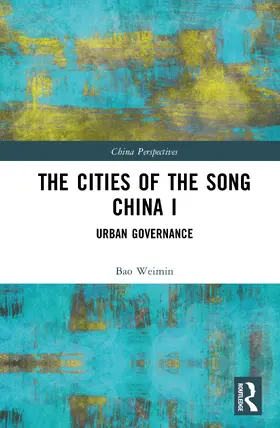 Weimin |  The Cities of Song China I | Buch |  Sack Fachmedien