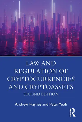 Haynes / Yeoh |  Law and Regulation of Cryptocurrencies and Cryptoassets | Buch |  Sack Fachmedien