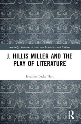 Locke Hart |  J. Hillis Miller and the Play of Literature | Buch |  Sack Fachmedien