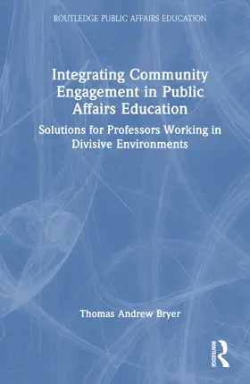 Bryer |  Integrating Community Engagement in Public Affairs Education | Buch |  Sack Fachmedien