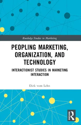 vom Lehn |  Peopling Marketing, Organization, and Technology | Buch |  Sack Fachmedien