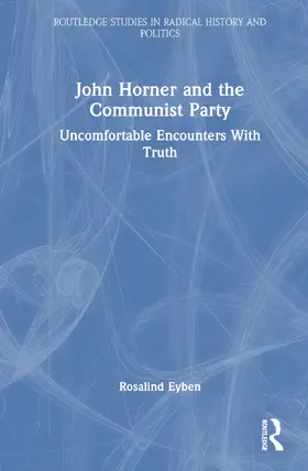 Eyben |  John Horner and the Communist Party | Buch |  Sack Fachmedien