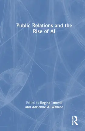 Luttrell / Wallace |  Public Relations and the Rise of AI | Buch |  Sack Fachmedien