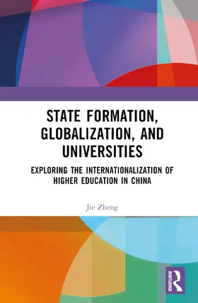 Zheng | State Formation, Globalization, and Universities | Buch | 978-1-032-67199-4 | sack.de