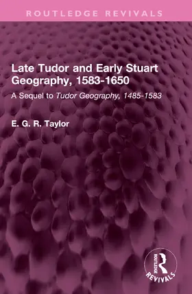 Taylor |  Late Tudor and Early Stuart Geography, 1583-1650 | Buch |  Sack Fachmedien