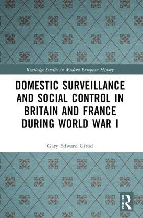 Girod |  Domestic Surveillance and Social Control in Britain and France during World War I | Buch |  Sack Fachmedien
