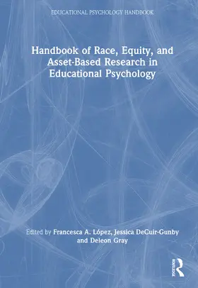 Gray / López / Lopez |  Handbook of Race, Equity, and Asset-Based Research in Educational Psychology | Buch |  Sack Fachmedien