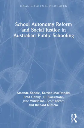 Keddie / Gobby / MacDonald |  School Autonomy Reform and Social Justice in Australian Public Schooling | Buch |  Sack Fachmedien