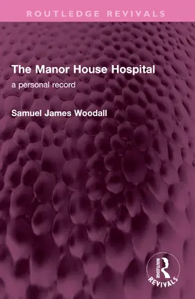Woodall |  The Manor House Hospital | Buch |  Sack Fachmedien