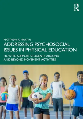 Martin |  Addressing Psychosocial Issues in Physical Education | Buch |  Sack Fachmedien