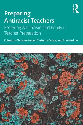 Leider / Dobbs / Nerlino | Preparing Antiracist Teachers | Buch | 978-1-032-67983-9 | www2.sack.de