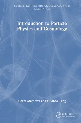 Mathews / Tang |  Introduction to Particle Physics and Cosmology | Buch |  Sack Fachmedien