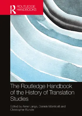 Lange / Rundle / Monticelli |  The Routledge Handbook of the History of Translation Studies | Buch |  Sack Fachmedien