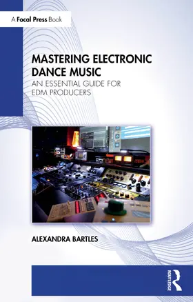 Bartles |  Mastering Electronic Dance Music | Buch |  Sack Fachmedien