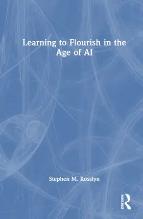 Kosslyn |  Learning to Flourish in the Age of AI | Buch |  Sack Fachmedien