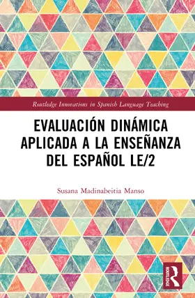 Madinabeitia Manso |  Evaluación dinámica aplicada a la enseñanza del español LE/2 | Buch |  Sack Fachmedien