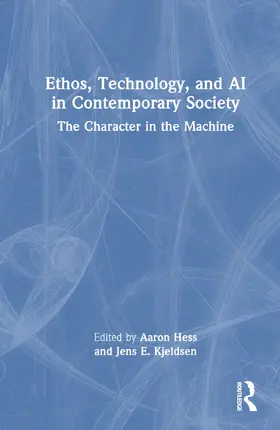 Hess / Kjeldsen |  Ethos, Technology, and AI in Contemporary Society | Buch |  Sack Fachmedien