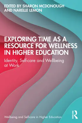 Lemon / McDonough |  Exploring Time as a Resource for Wellness in Higher Education | Buch |  Sack Fachmedien