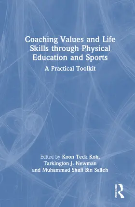 Koh / Newman / Salleh |  Coaching Values and Life Skills Through Physical Education and Sports | Buch |  Sack Fachmedien