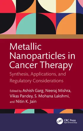 Garg / Mishra / Pandey |  Metallic Nanoparticles in Cancer Therapy | Buch |  Sack Fachmedien