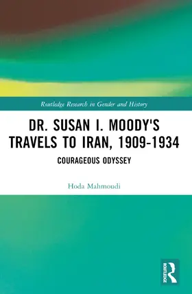 Mahmoudi |  Dr. Susan I. Moody's Travels to Iran, 1909-1934 | Buch |  Sack Fachmedien