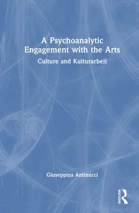 Antinucci |  A Psychoanalytic Engagement with the Arts | Buch |  Sack Fachmedien