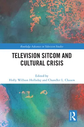 Holladay / Classen |  Television Sitcom and Cultural Crisis | Buch |  Sack Fachmedien