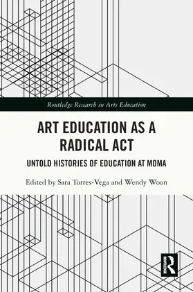 Torres-Vega / Woon |  Art Education as a Radical Act | Buch |  Sack Fachmedien