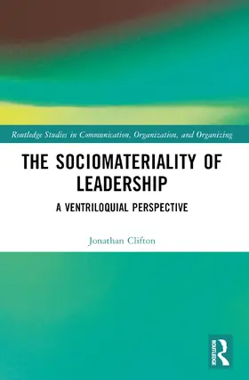 Clifton |  The Sociomateriality of Leadership | Buch |  Sack Fachmedien