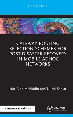 Mahiddin / Sarkar |  Gateway Routing Selection Schemes for Post-Disaster Recovery in Mobile Ad Hoc Networks | Buch |  Sack Fachmedien