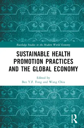 Fong / Chiu |  Sustainable Health Promotion Practices and the Global Economy | Buch |  Sack Fachmedien