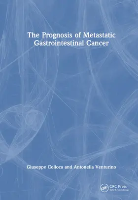 Colloca / Venturino |  The Prognosis of Metastatic Gastrointestinal Cancer | Buch |  Sack Fachmedien