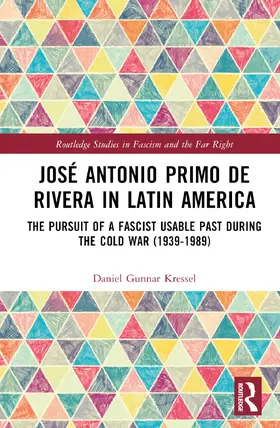 Kressel |  José Antonio Primo de Rivera in Latin America | Buch |  Sack Fachmedien
