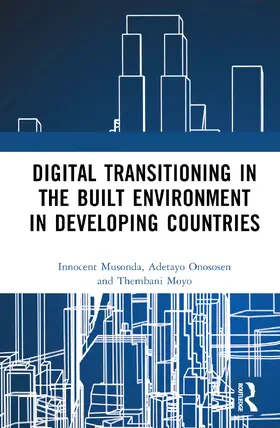 Musonda / Onososen / Moyo |  Digital Transitioning in the Built Environment of Developing Countries | Buch |  Sack Fachmedien