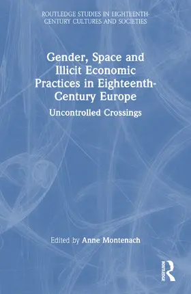Montenach |  Gender, Space and Illicit Economies in Eighteenth-Century Europe | Buch |  Sack Fachmedien