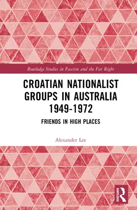 Lee |  Croatian Nationalist Groups in Australia 1949-1972 | Buch |  Sack Fachmedien