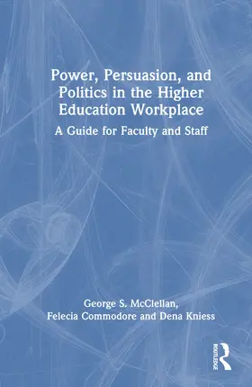 Kniess / McClellan / Commodore |  Power, Persuasion, and Politics in the Higher Education Workplace | Buch |  Sack Fachmedien