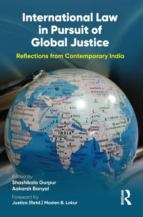 Gurpur / Banyal | International Law in Pursuit of Global Justice | Buch | 978-1-032-70814-0 | sack.de