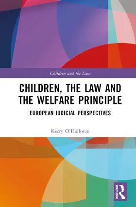 O'Halloran |  Children, the Law and the Welfare Principle | Buch |  Sack Fachmedien