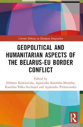 Kuzelewska / Kasinska-Metryka / Palka-Suchojad |  Geopolitical and Humanitarian Aspects of the Belarus-EU Border Conflict | Buch |  Sack Fachmedien