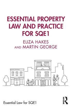 Hakes / George |  Essential Property Law and Practice for SQE1 | Buch |  Sack Fachmedien
